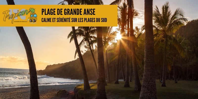 découverte de la sérénité de la plage de Grande Anse dans le Sud Sauvage de La Réunion 974